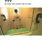 999, Au cœur des couloirs de la mort - Arnaud Gaillard (2011)