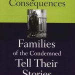 Capital Consequences: Families of the Condemned Tell Their Stories - Rachel King