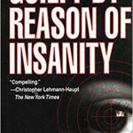 Guilty by Reason of Insanity: A Psychiatrist Probes the Minds of Killers - Dorothy Otnow Lewis M.D.