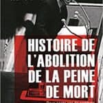 Histoire de l'abolition de la peine de mort - Jean-Yves Le Naour (2011)