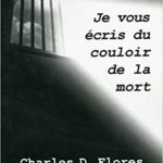 Je vous écris du couloir de la mort – Charles Flores (2015)